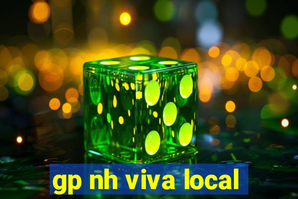 gp nh viva local